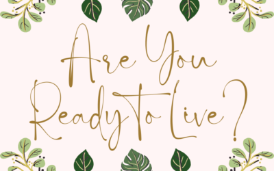 Are You Ready to Live?