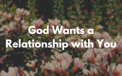 God Wants a Relationship with You