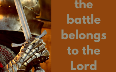 The Battle Belongs to the Lord