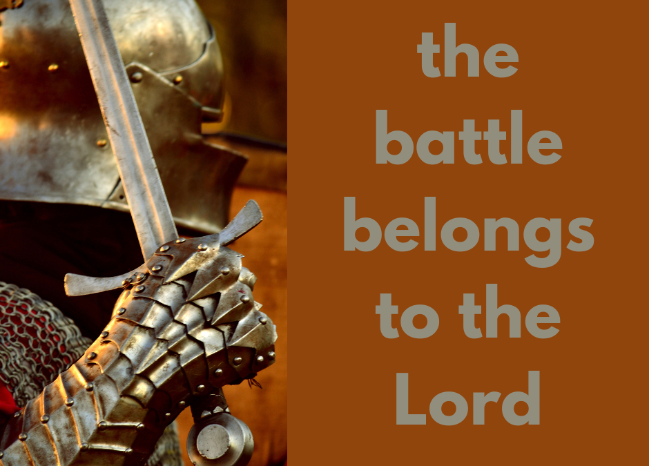 The Battle Belongs to the Lord