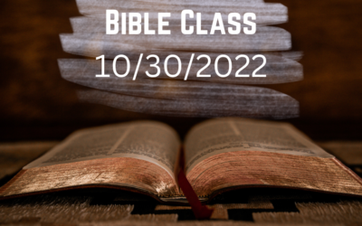 Bible Class 10/30/2022