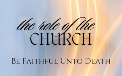 Be Faithful Unto Death