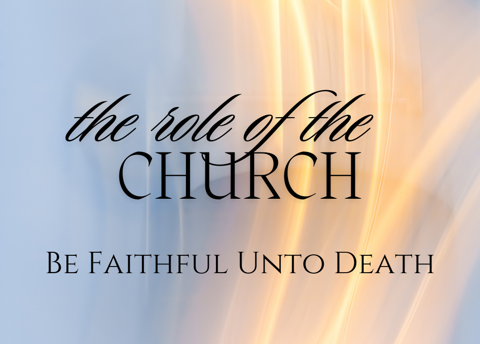 Be Faithful Unto Death