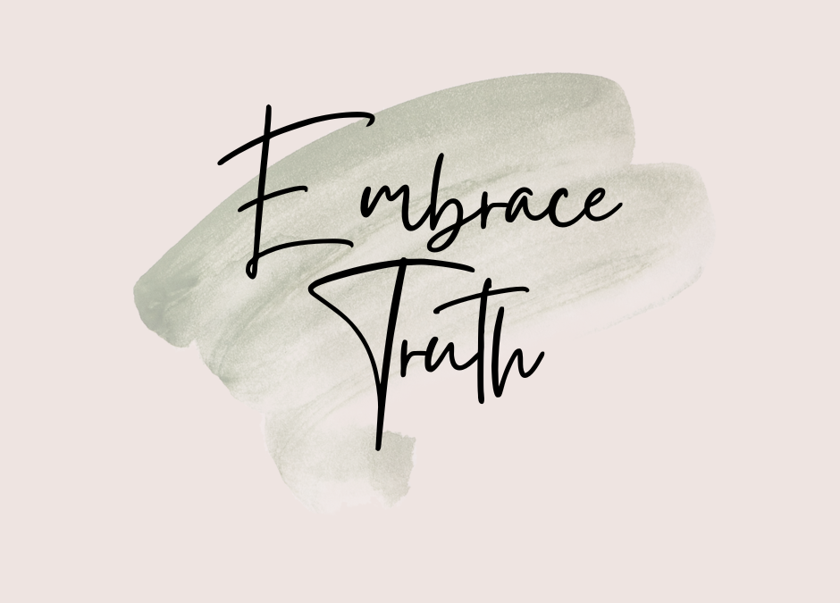 Embrace Truth