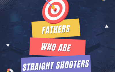 Fathers Who Are Straight Shooters