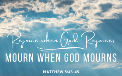 Rejoice when God Rejoices, Mourn when God Mourns