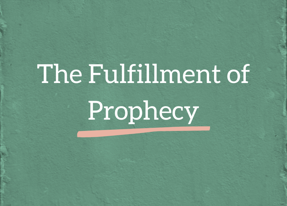 The Fulfillment of Prophecy