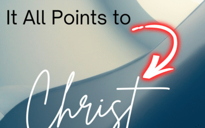 It All Points to Christ