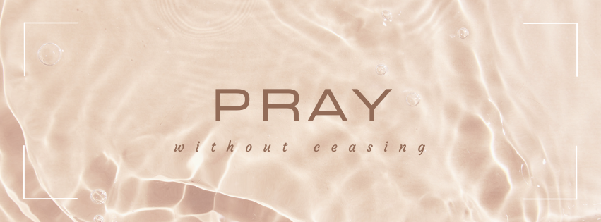 Pray Without Ceasing