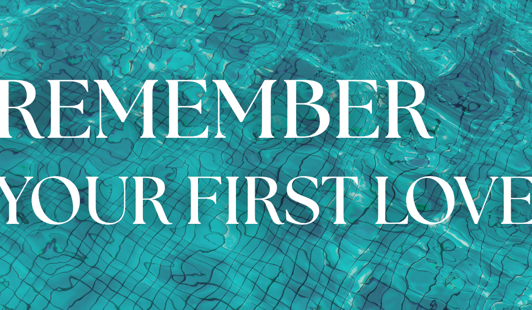 Remember Your First Love